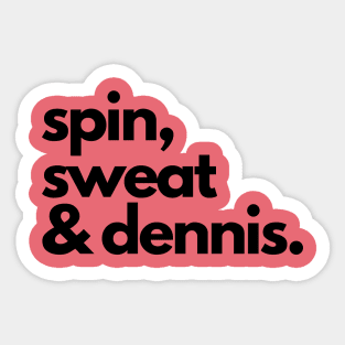 Will Spin for Dennis Sticker